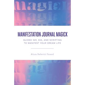 Random House USA Inc Manifestation Journal Magick : Guided 369, 555, And Scripting To Manifest Your Dream Life Random House USA Inc Manifestation Journal Magick : Guided 369, 555, And Scripting To Manifest Your Dream Life