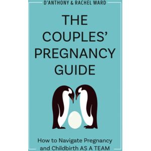 Random House USA Inc The Couple'S Pregnancy Guide : How To Navigate Pregnancy And Childbirth As A Team Random House USA Inc The Couple'S Pregnancy Guide : How To Navigate Pregnancy And Childbirth As A Team