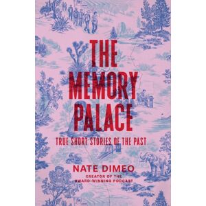 Random House USA Inc The Memory Palace : True Short Stories Of The Past Random House USA Inc The Memory Palace : True Short Stories Of The Past