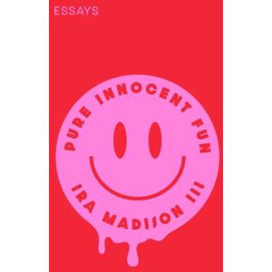 Random House USA Inc Pure Innocent Fun : Essays Random House USA Inc Pure Innocent Fun : Essays