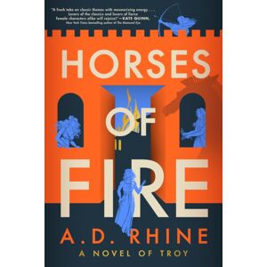 Penguin Putnam Inc Horses Of Fire : A Novel Of Troy Penguin Putnam Inc Horses Of Fire : A Novel Of Troy