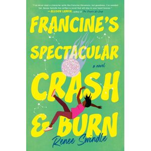 Random House USA Inc Francine'S Spectacular Crash And Burn : A Novel Random House USA Inc Francine'S Spectacular Crash And Burn : A Novel