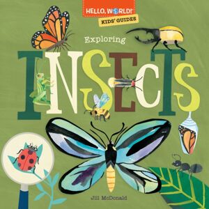 Random House USA Inc Hello, World! Kids' Guides: Exploring Insects Random House USA Inc Hello, World! Kids' Guides: Exploring Insects
