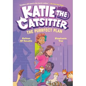 Random House USA Inc Katie The Catsitter 4: The Purrfect Plan : A Graphic Novel Random House USA Inc Katie The Catsitter 4: The Purrfect Plan : A Graphic Novel