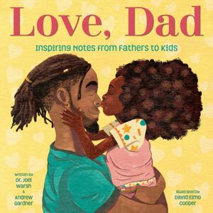 Random House USA Inc Love, Dad : Inspiring Notes From Fathers To Kids Random House USA Inc Love, Dad : Inspiring Notes From Fathers To Kids