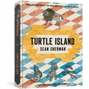 Random House USA Inc Turtle Island : Foods And Traditions Of The Indigenous Peoples Of North America Random House USA Inc Turtle Island : Foods And Traditions Of The Indigenous Peoples Of North America