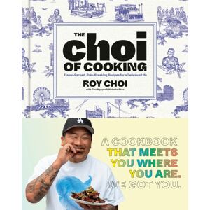 Random House USA Inc The Choi Of Cooking : Flavor-Packed, Rule-Breaking Recipes For A Delicious Life: A Cookbook Random House USA Inc The Choi Of Cooking : Flavor-Packed, Rule-Breaking Recipes For A Delicious Life: A Cookbook