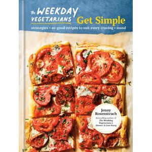 Random House USA Inc The Weekday Vegetarians Get Simple : Strategies And So-Good Recipes To Suit Every Craving And Mood: A Cookbook Random House USA Inc The Weekday Vegetarians Get Simple : Strategies And So-Good Recipes To Suit Every Craving And Mood: A Cookbook
