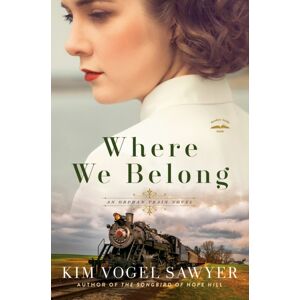 Waterbrook Press (A Division of Random House Inc) Where We Belong : An Orphan Train Novel Waterbrook Press (A Division of Random House Inc) Where We Belong : An Orphan Train Novel