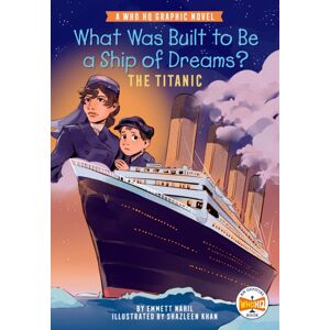 Penguin Putnam Inc What Was Built To Be A Ship Of Dreams?: The Titanic : A Who Hq Graphic Novel Penguin Putnam Inc What Was Built To Be A Ship Of Dreams?: The Titanic : A Who Hq Graphic Novel
