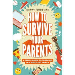 Penguin Young Readers How To Survive Your Parents : A Teen'S Guide To Thriving In A Difficult Family Penguin Young Readers How To Survive Your Parents : A Teen'S Guide To Thriving In A Difficult Family