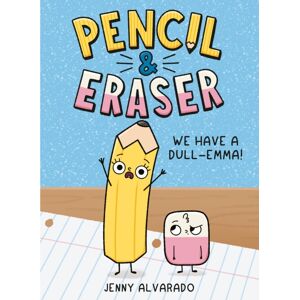Penguin Putnam Inc Pencil & Eraser: We Have A Dull-Emma! : An Early Reader Graphic Novel Penguin Putnam Inc Pencil & Eraser: We Have A Dull-Emma! : An Early Reader Graphic Novel