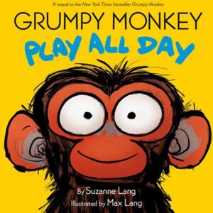 Random House USA Inc Grumpy Monkey Play All Day Random House USA Inc Grumpy Monkey Play All Day