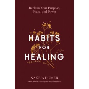Random House USA Inc Habits For Healing : Reclaim Your Purpose, Peace, And Power Random House USA Inc Habits For Healing : Reclaim Your Purpose, Peace, And Power