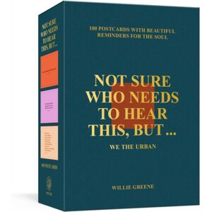 Random House USA Inc Not Sure Who Needs To Hear This, But . . . : 100 Postcards With Beautiful Reminders For The Soul Random House USA Inc Not Sure Who Needs To Hear This, But . . . : 100 Postcards With Beautiful Reminders For The Soul