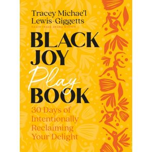 Random House USA Inc Black Joy Playbook : 30 Days Of Intentionally Reclaiming Your Delight Random House USA Inc Black Joy Playbook : 30 Days Of Intentionally Reclaiming Your Delight