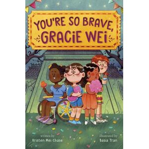 Random House USA Inc Gracie Wei #3: You'Re So Brave, Gracie Wei Random House USA Inc Gracie Wei #3: You'Re So Brave, Gracie Wei
