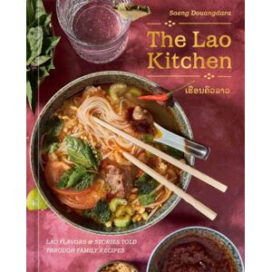 Random House USA Inc The Lao Kitchen : Lao'D Flavors And Stories Told Through Family Recipes Random House USA Inc The Lao Kitchen : Lao'D Flavors And Stories Told Through Family Recipes