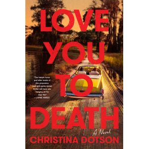 Random House USA Inc Love You To Death : A Novel Random House USA Inc Love You To Death : A Novel
