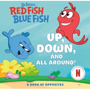 Random House USA Inc Up, Down, And All Around: A Book Of Opposites (Dr. Seuss'S Red Fish, Blue Fish) Random House USA Inc Up, Down, And All Around: A Book Of Opposites (Dr. Seuss'S Red Fish, Blue Fish)