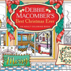 Random House USA Inc Debbie Macomber'S Christmas Ever : An Adult Coloring Book Random House USA Inc Debbie Macomber'S Christmas Ever : An Adult Coloring Book