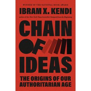 Random House USA Inc Chain Of Ideas : The Origins Of Our Authoritarian Age Random House USA Inc Chain Of Ideas : The Origins Of Our Authoritarian Age
