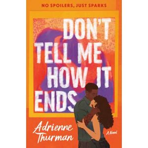 Random House USA Inc Don'T Tell Me How It Ends : A Novel Random House USA Inc Don'T Tell Me How It Ends : A Novel