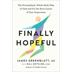 Potter/Ten Speed/Harmony/Rodale Finally Hopeful : The Personalized, Whole-Body Plan To Find And Fix The Root Causes Of Your Depression Potter/Ten Speed/Harmony/Rodale Finally Hopeful : The Personalized, Whole-Body Plan To Find And Fix The Root Causes Of Your Depression
