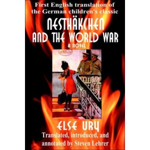 iUniverse Nesthkchen And The World War : First English Translation Of The German Children'S Classic iUniverse Nesthkchen And The World War : First English Translation Of The German Children'S Classic