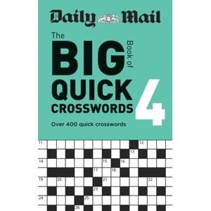 Octopus Publishing Group Daily Mail Big Book Of Quick Crosswords Volume 4 Octopus Publishing Group Daily Mail Big Book Of Quick Crosswords Volume 4