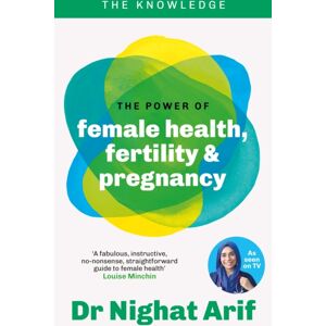 Octopus Publishing Group The Power Of Female Health, Fertility & Pregnancy : The Pocket Guide To Female Health From One Of Tv'S Loved Doctors Octopus Publishing Group The Power Of Female Health, Fertility & Pregnancy : The Pocket Guide To Female Health From One Of Tv'S Loved Doctors