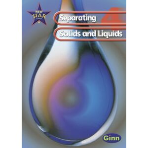 Pearson Education Limited Star Science: Year 4: Separating Solids And Liquids Pupils` Book Pearson Education Limited Star Science: Year 4: Separating Solids And Liquids Pupils` Book