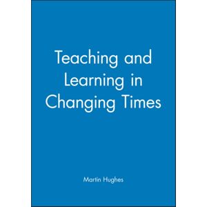John Wiley and Sons Ltd Teaching And Learning In Changing Times John Wiley and Sons Ltd Teaching And Learning In Changing Times