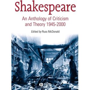 John Wiley and Sons Ltd Shakespeare : An Anthology Of Criticism And Theory 1945-2000 John Wiley and Sons Ltd Shakespeare : An Anthology Of Criticism And Theory 1945-2000