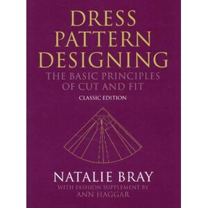 John Wiley and Sons Ltd Dress Pattern Designing (Classic Edition) : The Basic Principles Of Cut And Fit John Wiley and Sons Ltd Dress Pattern Designing (Classic Edition) : The Basic Principles Of Cut And Fit