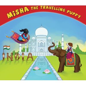 Alaya Books Misha The Travelling Puppy India : India Alaya Books Misha The Travelling Puppy India : India