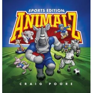 Craig Poore Animalz - Sports Edition : An Alphabet Book Of Animals And Sports Craig Poore Animalz - Sports Edition : An Alphabet Book Of Animals And Sports