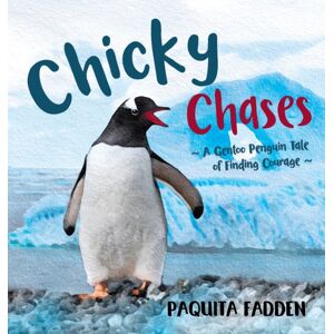 various Australia publishers Chicky Chases : A Gentoo Penguin Tale Of Finding Courage various Australia publishers Chicky Chases : A Gentoo Penguin Tale Of Finding Courage