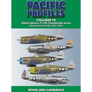 Avonmore Books Pacific Profiles Volume 10 : Allied Fighters: P-47d Thunderbolt Series Southwest Pacific 1943-1945 Avonmore Books Pacific Profiles Volume 10 : Allied Fighters: P-47d Thunderbolt Series Southwest Pacific 1943-1945
