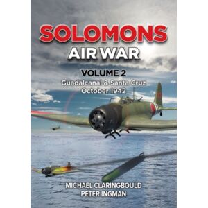 Avonmore Books Solomons Air War Volume 2 : Guadalcanal & Santa Cruz October 1942 Avonmore Books Solomons Air War Volume 2 : Guadalcanal & Santa Cruz October 1942