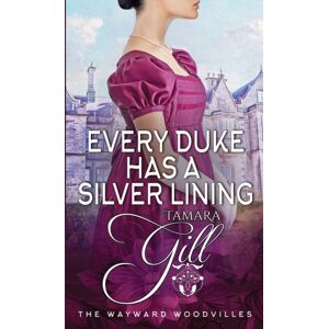 Tamara Gill Every Duke Has A Silver Lining Tamara Gill Every Duke Has A Silver Lining