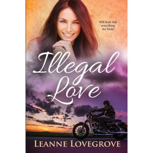 Leanne Lovegrove Illegal Love Leanne Lovegrove Illegal Love