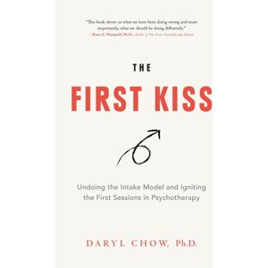 various Australia publishers The First Kiss : Undoing The Intake Model And Igniting First Sessions In Psychotherapy various Australia publishers The First Kiss : Undoing The Intake Model And Igniting First Sessions In Psychotherapy