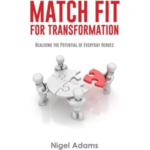 Publicious Pty Ltd Match Fit For Transformation : Realising The Potential Of Everyday Heroes Publicious Pty Ltd Match Fit For Transformation : Realising The Potential Of Everyday Heroes