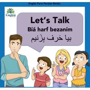 Englisi Farsi Learn Persian Let'S Talk Biya Harf Bezanim : In English, Persian & Finglisi: Let'S Talk Biya Harf Bezanim Englisi Farsi Learn Persian Let'S Talk Biya Harf Bezanim : In English, Persian & Finglisi: Let'S Talk Biya Harf Bezanim
