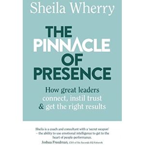 various Australia publishers The Pinnacle Of Presence : How Great Leaders Connect, Instil Trust And Get The Right Results various Australia publishers The Pinnacle Of Presence : How Great Leaders Connect, Instil Trust And Get The Right Results