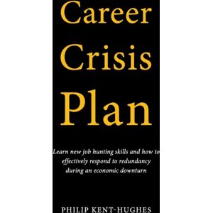 various Australia publishers Career Crisis Plan : Learn Job Hunting Skills And How To Effectively Respond To Redundancy During An Economic Downturn various Australia publishers Career Crisis Plan : Learn Job Hunting Skills And How To Effectively Respond To Redundancy During An Economic Downturn
