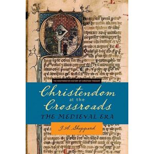 Westminster/John Knox Press,U.S. Christendom At The Crossroads : The Medieval Era Westminster/John Knox Press,U.S. Christendom At The Crossroads : The Medieval Era