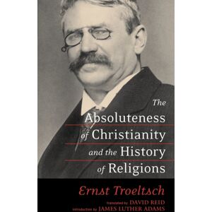 Westminster/John Knox Press,U.S. The Absoluteness Of Christianity And The History Of Religions Westminster/John Knox Press,U.S. The Absoluteness Of Christianity And The History Of Religions