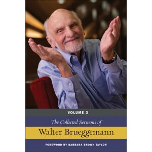 Westminster/John Knox Press,U.S. The Collected Sermons Of Walter Brueggemann, Volume 3 Westminster/John Knox Press,U.S. The Collected Sermons Of Walter Brueggemann, Volume 3
